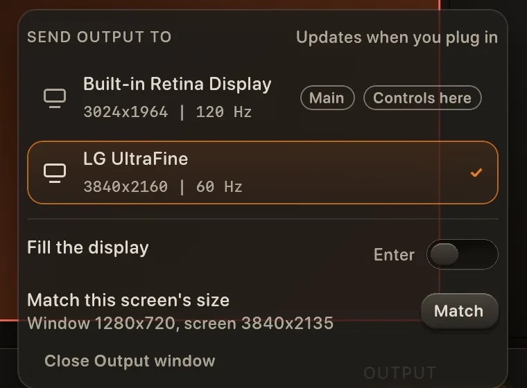 The Send output to menu: two screens listed, Fill the display, Match this screen's size, Close Output window
